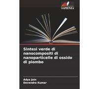 Sintesi verde di nanocompositi di nanoparticelle di ossido di piombo