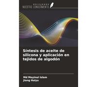 Síntesis de aceite de silicona y aplicación en tejidos de algodón
