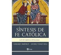 Síntesis de fe católica: La fe de la Iglesia en 36 lecciones (Religión. Fuera de Colección)