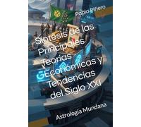Síntesis de las Principales Teorías Económicas y Tendencias del Siglo XXI: Astrología Mundana