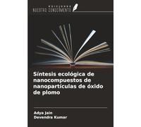 Síntesis ecológica de nanocompuestos de nanopartículas de óxido de plomo