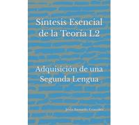 Síntesis Esencial de la Teoría L2: Adquisición de una Segunda Lengua