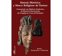 Síntesis Histórica y Marco Religioso de Tarteso: Conteniendo una Hipótesis Explicativa del Ritual de Amortización del Complejo de Casas del Turuñuelo