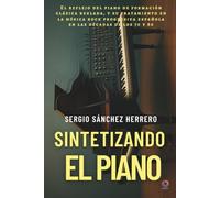 Sintetizando al piano: El reflejo del piano de formación clásica reglada, y su tratamiento, en la música rock progresiva española en las décadas de los 70 y 80
