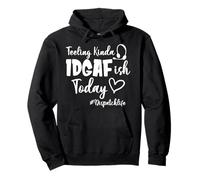 Sintiéndose un Poco IDGAFish Today Despacho Vida Divertido Sudadera con Capucha