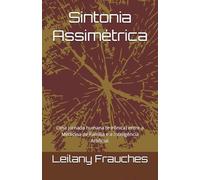 Sintonia Assimétrica: Uma jornada humana (e irônica) entre a Medicina de Família e a Inteligência Artificial.