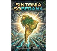 Sintonía Soberana: El Manifiesto de la Resurrección (Saga de exilio latinoamericano.)