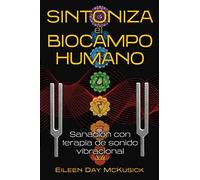Sintoniza el biocampo humano: Sanación con terapia de sonido vibracional.