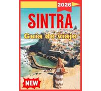 SINTRA GUÍA DE VIAJE 2026 (UPDATED SINTRA TRAVEL GUIDE BOOK FOR TRAVELERS)