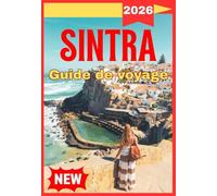 SINTRA GUIDE DE VOYAGE 2026 (UPDATED SINTRA TRAVEL GUIDE BOOK FOR TRAVELERS)
