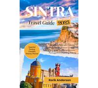 Sintra Travel Guide 2025: Discover Fairytale Palaces, Lush Gardens, Historic Charm, and Top Attractions in Portugal's Enchanting Town