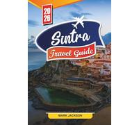 SINTRA TRAVEL GUIDE 2026: Discover Hidden Gems, Historic Landmarks, Travel Tips, and Unforgettable Vacation Experiences