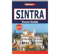 Sintra Travel Guide 2026: Exploring Cultural Landmarks, Moorish Castles, and Coastal Landscapes in Portugal’s Historic Region