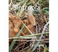 Sintropia: Come la vita costruisce futuro: memoria operativa, Cerere e Prometeo (Il Capitale Vivente)