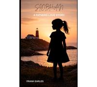 Siobhan: A Father's Love Story
