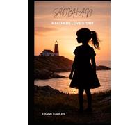 Siobhan: A Father's Love Story