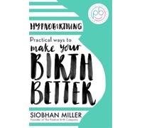 Siobhan Miller Hypnobirthing (Tapa blanda)