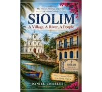 SIOLIM: A Village, A River, A People: The History, Heritage and Stories of a Goan Village