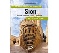 Sion. recorrido Espiritual Por Tierra Sa: Recorrido espiritual por Tierra Santa (En cuerpo y alma)