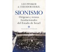 Sionismo. Orígenes y textos fundacionales del estado de Israel: «Autoemancipación» y «El Estado judío» (Pensamiento político)