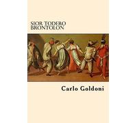 Sior Todero Brontolon (Italian Edition)
