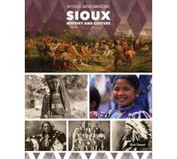 Sioux History and Culture (In Focus: Native Americans)