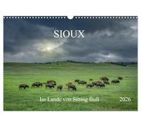 Sioux Im Lande von Sitting Bull (Wandkalender 2026 DIN A3 quer), CALVENDO Monatskalender: Entdecken Sie die faszinierende Welt der Sioux in den ... Bull: Ein beeindruckender Fotokalender.