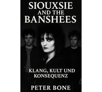 „Siouxsie and the Banshees - Stationen einer Ausnahmeband“