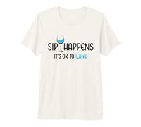 Sip Happens It's Ok To Wine Funny Copa de Vino Bebida de Vino Camiseta Premium