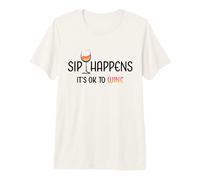 Sip Happens It's Ok To Wine Funny Copa de Vino Bebida de Vino Camiseta Premium