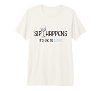 Sip Happens It's Ok To Wine Funny Copa de Vino Bebida de Vino Camiseta Premium