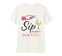 Sip Happens It's Ok To Wine Funny Copa de Vino Bebida de Vino Camiseta Premium