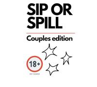 Sip or Spill: Couples Edition - Fun & Spicy Drinking Game for Couples: An Adult Card Game with 150+ Flirty, Spicy & Romantic Questions and Dares ... Date Night, Couples Game Night, or Party Fun
