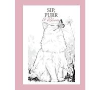 Sip, Purr & Bloom: A peaceful coloring retreat