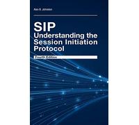 SIP: Understanding the Session Initiation Protocol, Fourth edition