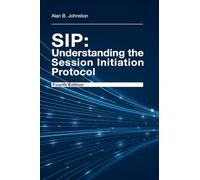 SIP: Understanding the Session Initiation Protocol, Fourth edition