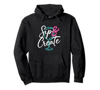 Sip Wine Create Art Craft Relajante Artista Vida Sudadera con Capucha
