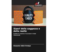 Sipari della saggezza e della realtà: Guidare la crescita e il successo in modo intenzionale