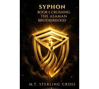 SIPHON: BOOK 1: CRUSHING THE ASAMAN BROTHERHOOD