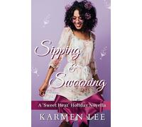 Sipping & Swooning: 2 (A Sweet Heat Holiday Novella)