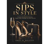 Sips In Style: A Luxury Coloring Experience Featuring Elegant Heels, Handbags, and Stylish Moments