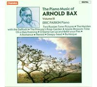 Sir Arnold Bax (Composer),Eric Parkin (Performer) - Bax: Piano Works, Vol.3 By Sir Arnold Bax (Composer),Eric Parkin (Performer) (1999-10-01)