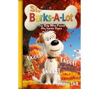 Sir Barks-A-Lot: The Dog Who Found His Inside Voice