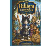 Sir Billiam Cunningham and the First Big Adventure Book (Sir Billiam of Wildwood)