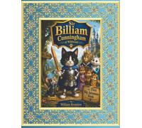 Sir Billiam Cunningham Of Wildwood And The First Big Adventure Book (Sir Billiam of Wildwood)
