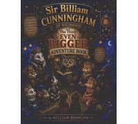 Sir Billiam Cunningham of Wildwood and the Third EVEN BIGGER Adventure Book (Sir Billiam of Wildwood)