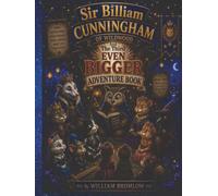 Sir Billiam Cunningham of Wildwood and the Third EVEN BIGGER Adventure Book (Sir Billiam of Wildwood)