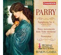 Sir Charles Hubert Hastings Parry: Symphony No. 4, Movements from 'Suite Moderne', Proserpine