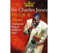 Sir Charles Jones - Charles Jones - His Life & Times: Undisputed King Of Southern Soul [USA] [DVD]