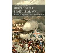 Sir Charles Oman’s History of the Peninsular War Volume III: Volume III: September 1809 - December 1810 Ocaña, Cadiz, Bussaco, Torres Vedras